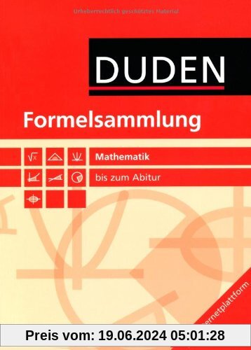 Formeln und Werte - Sekundarstufe I und II: Mathematik: Formelsammlung bis zum Abitur